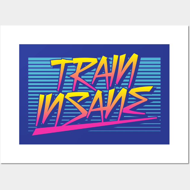 Train Insane Retro Wall Art by brogressproject